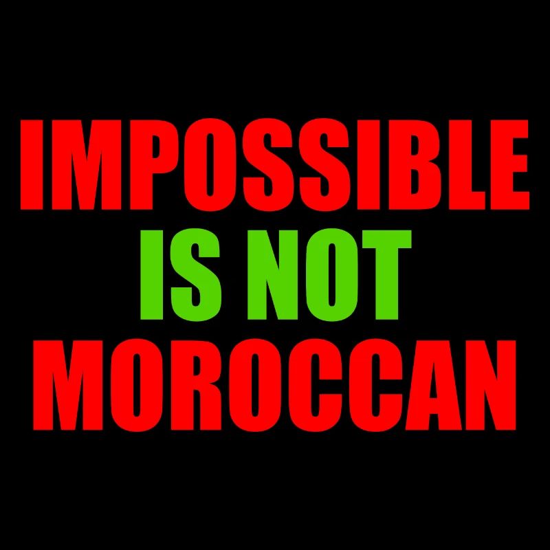 impossible is not moroccan - maroc