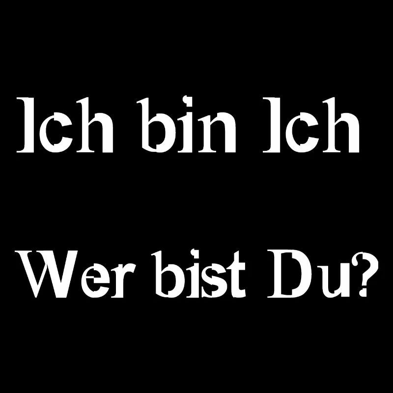 Ich bin ich Wer bist Du?