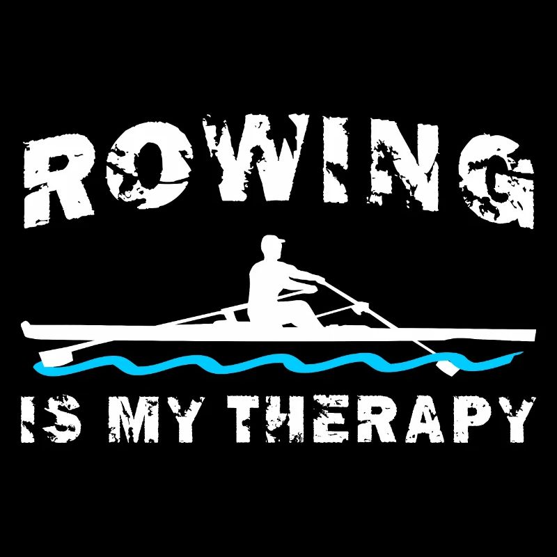 Rowing is my therapy, rowing, rowing