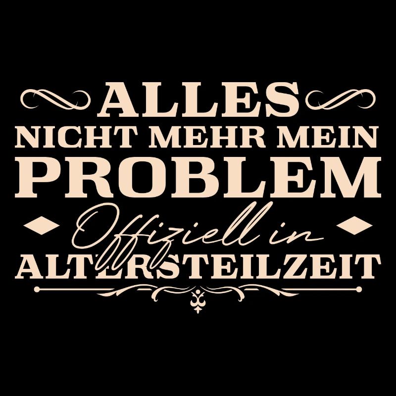 Nicht mein Problem Altersteilzeit
