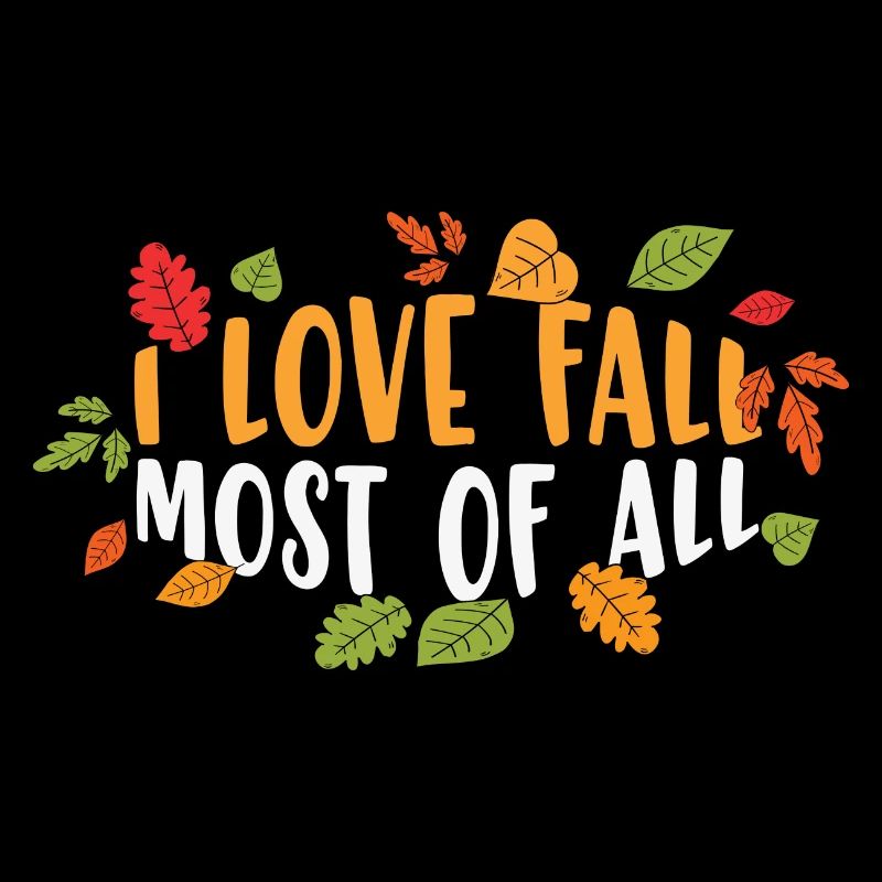I Love Fall Most of