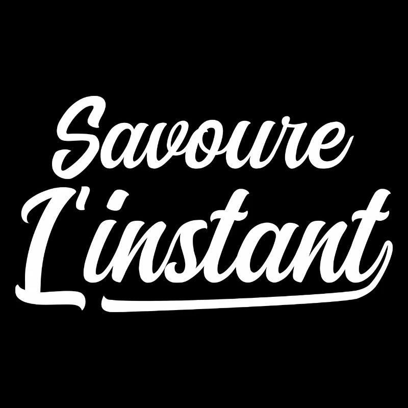 Savoure l'instant