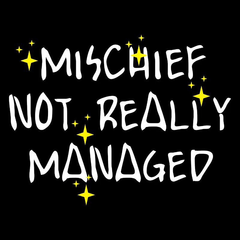 Mischief Not Really Managed Funny Sarcastic