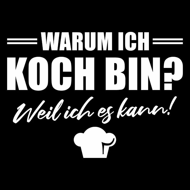Kochen Weil ich es kann Koch