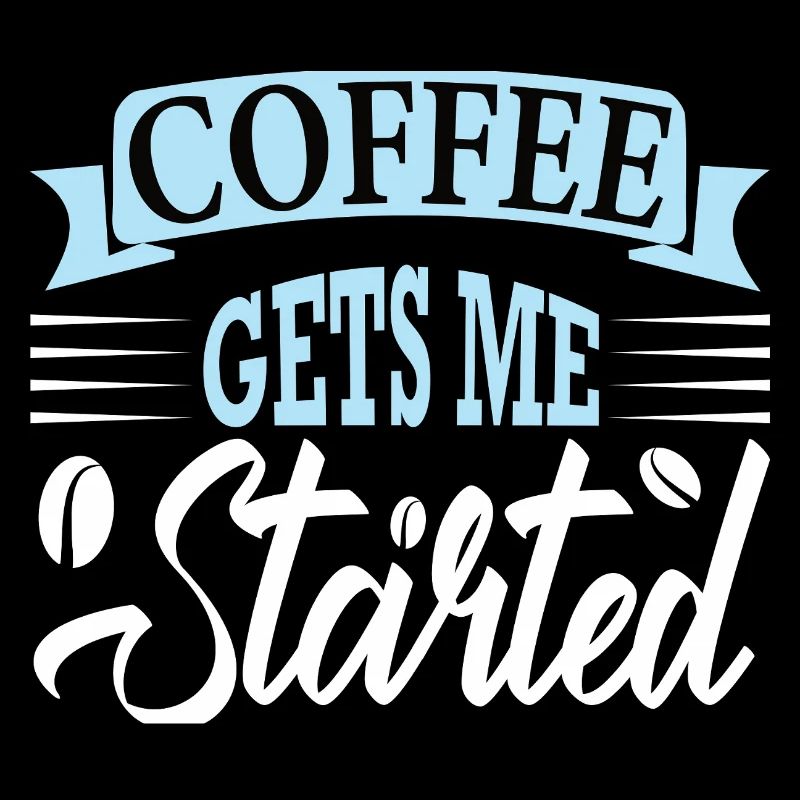 coffee gets me started