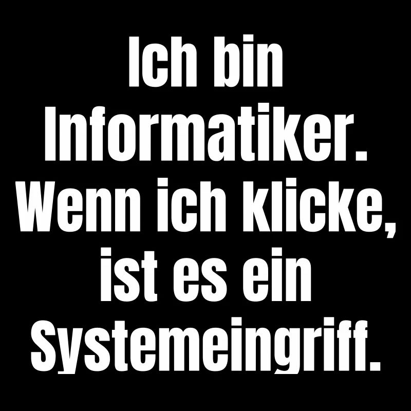 Ich bin Informantiker Systemeingriff