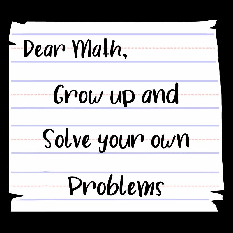 Liebe Mathematik: Werde erwachsen und löse deine eigenen Probleme