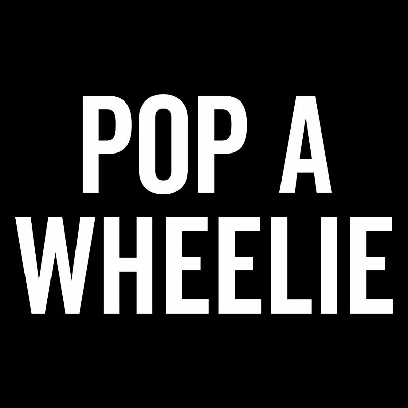 Pop a Wheelie