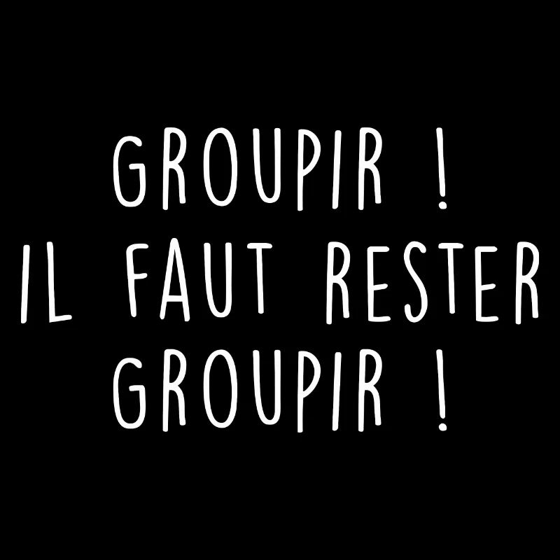 Groupir il faut rester Groupir 1
