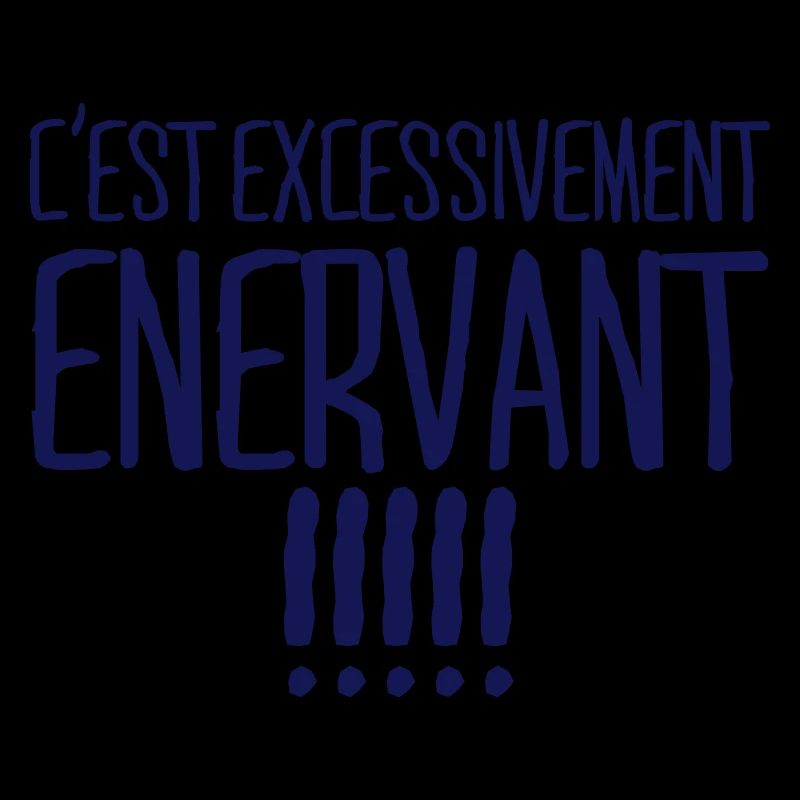 C'est excessivement énervant