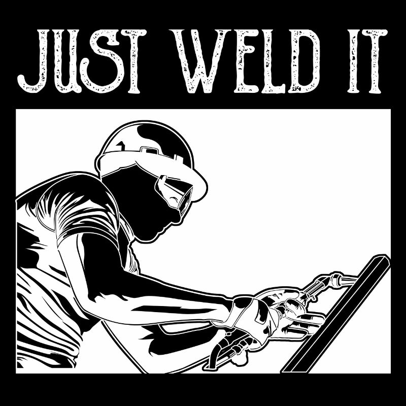 Just Weld It