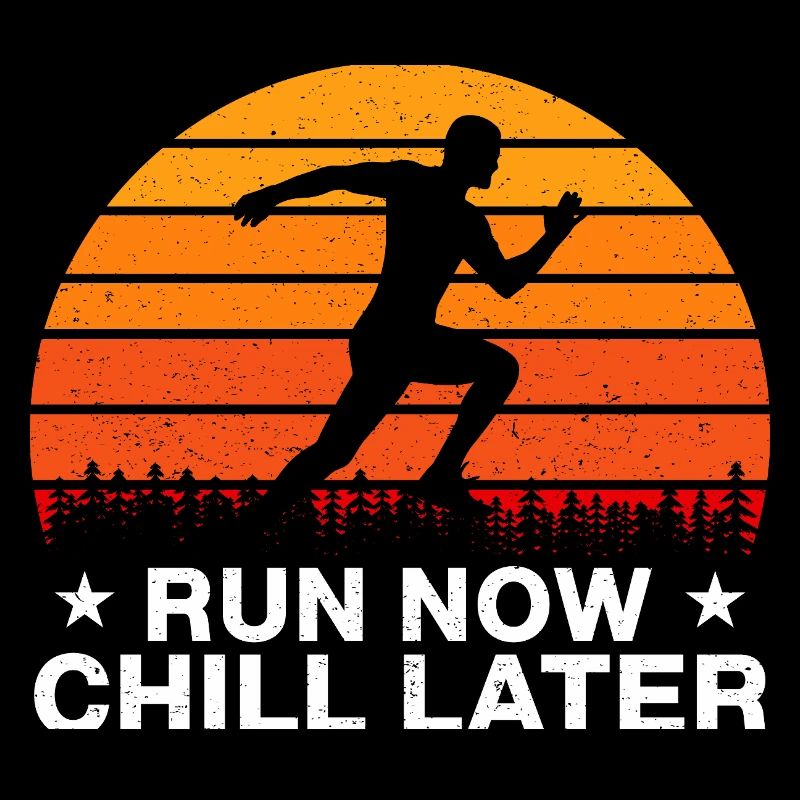 Running Run Now Chill Later Marathon Runner Gift