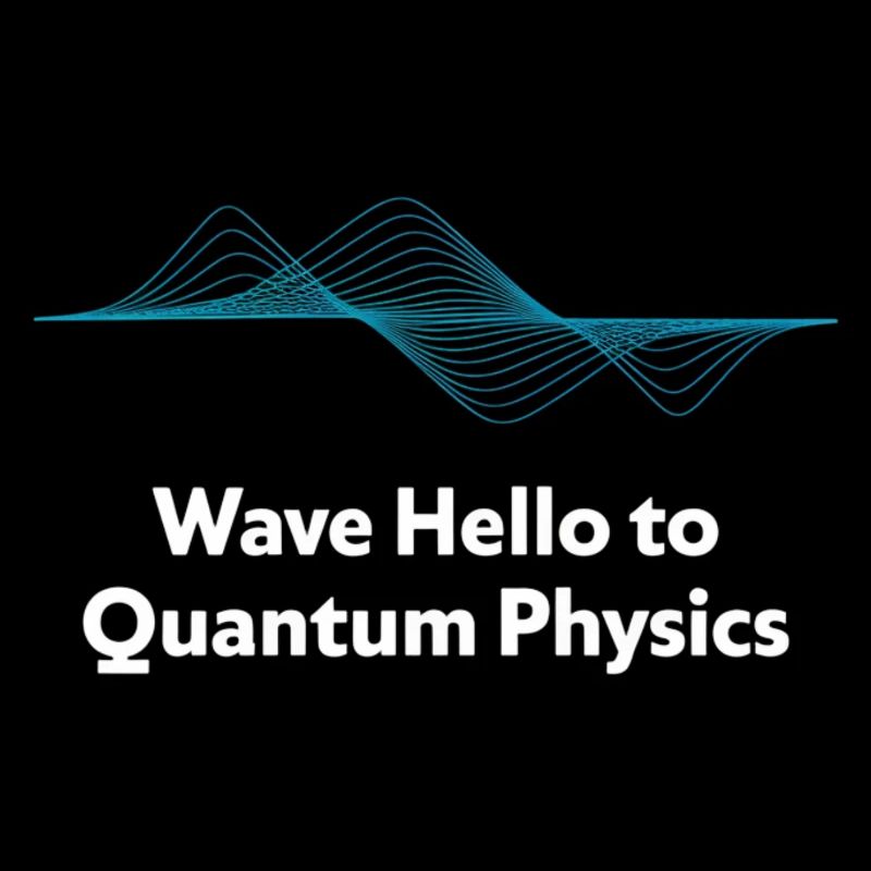 Wave Hello Quantum Physics Design