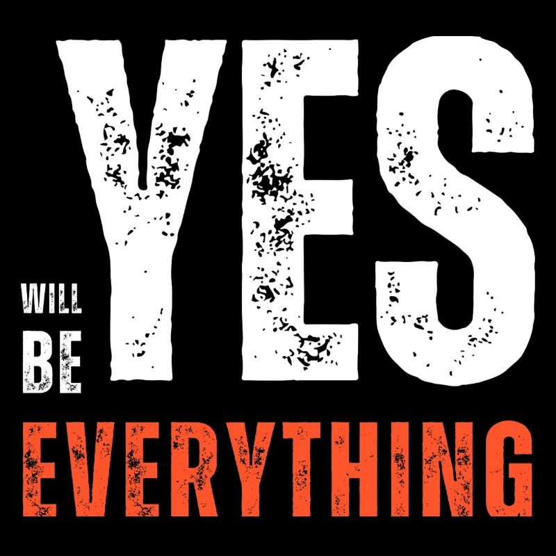 Yes Everything