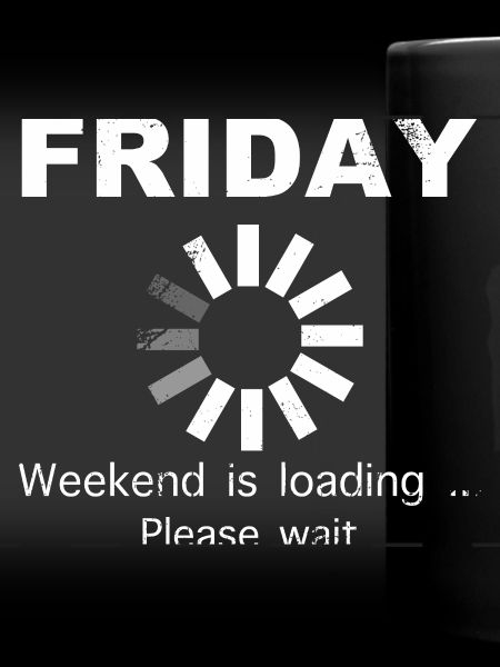 Friday Weekend Loading Spruch