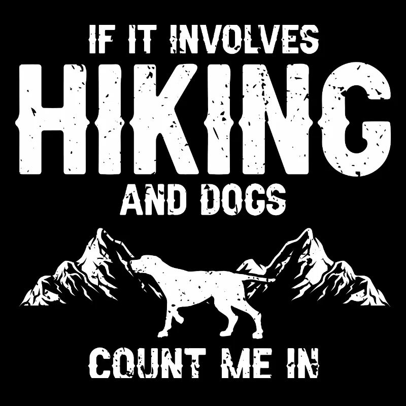 If It Involves Hiking and Dogs Count Me In Fun