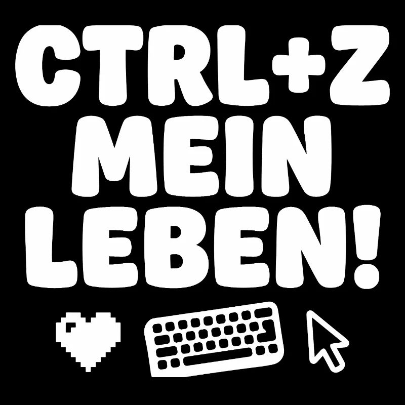 Ctrl Z Mein Leben Tech-Humor