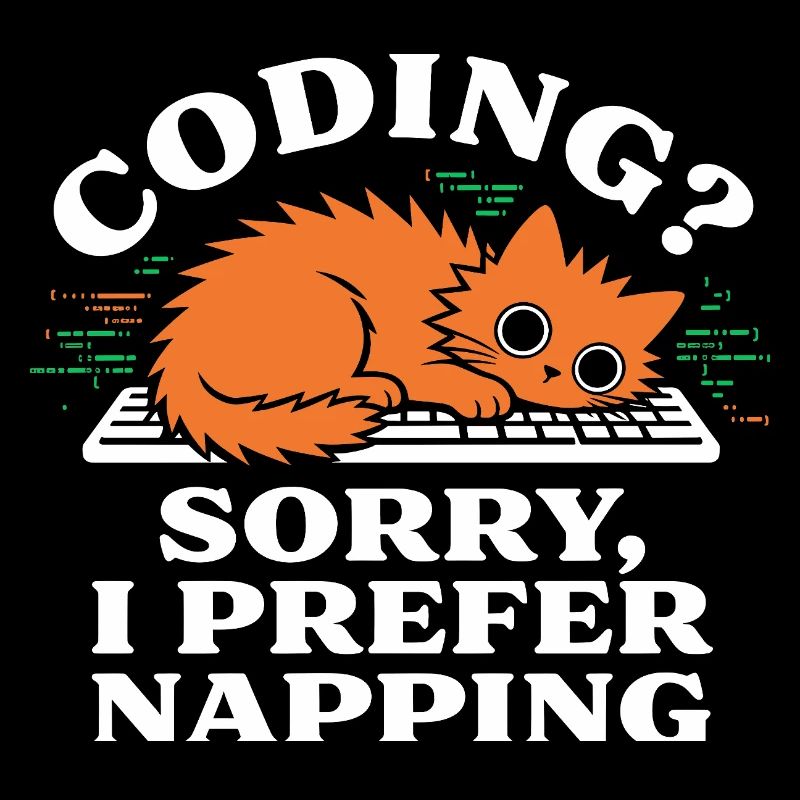 Coding? Sorry, I Prefer Napping Funny Cat