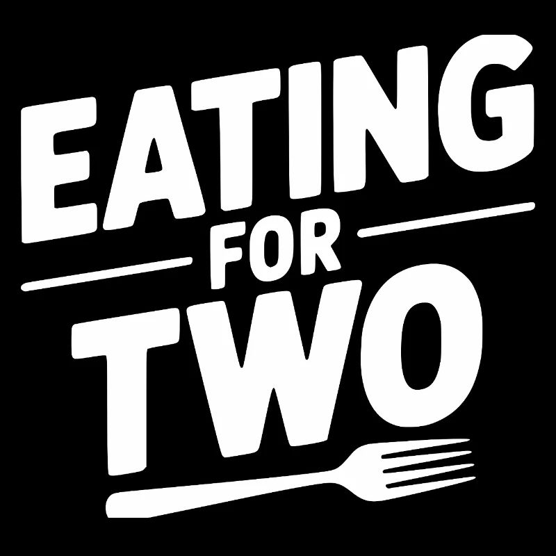 Eating for Two