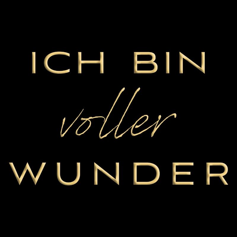 ich bin voller wunder
