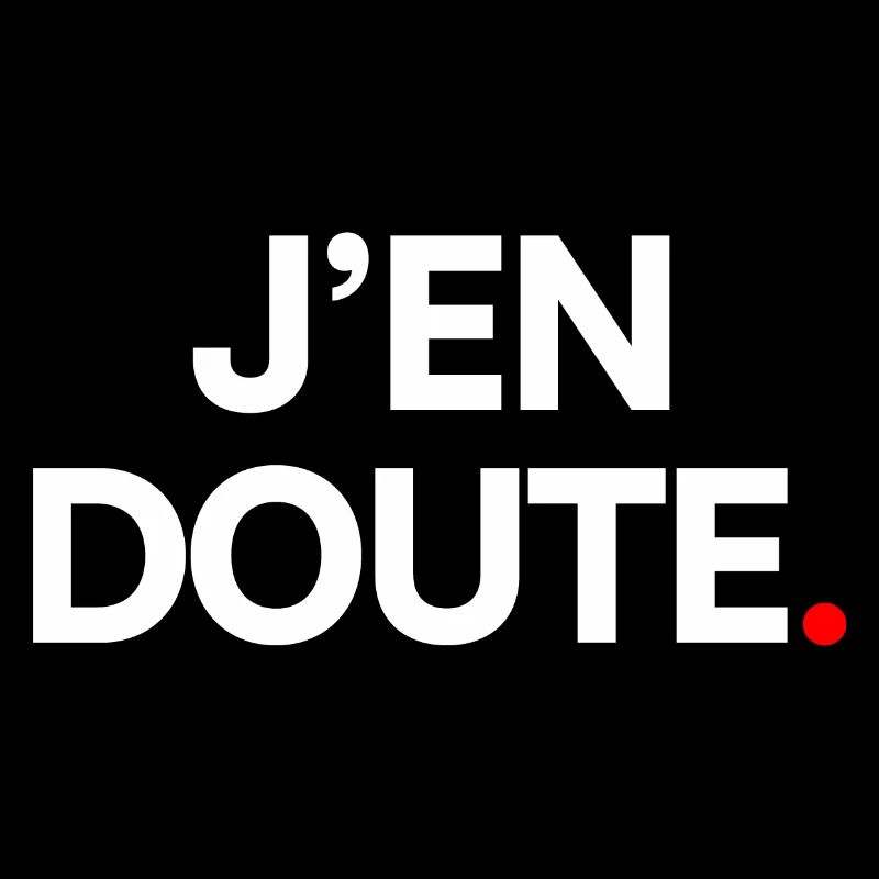 J’en doute