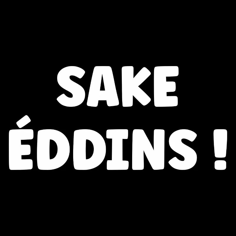 Sake eddins