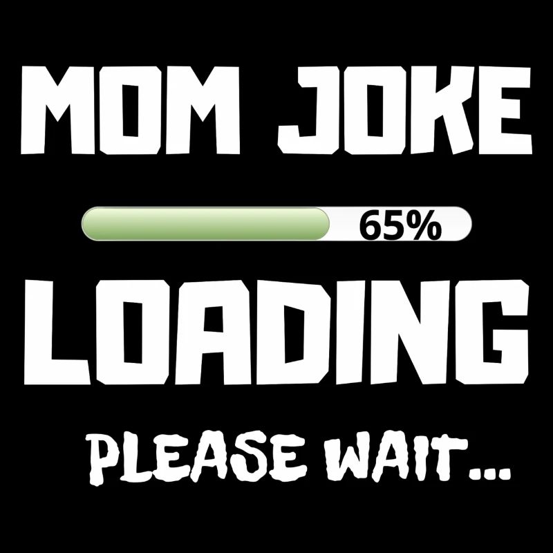 MOM JOKE LOADING