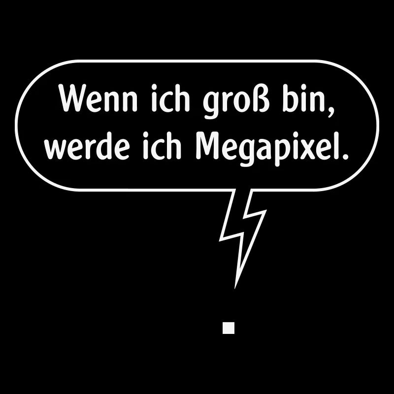 Wenn Ich Groß Bin, Werde Ich Megapixel. W Outline