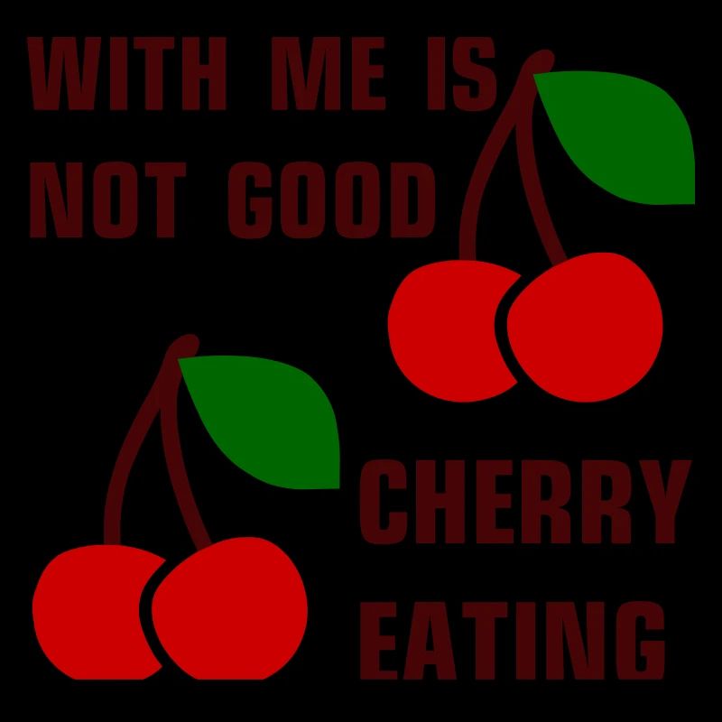 With me is not good cherry eating