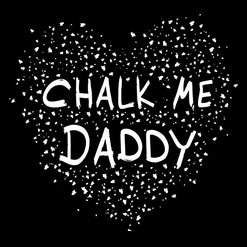 Chalk Me Daddy Heart - Boulder/ Climbing Pun