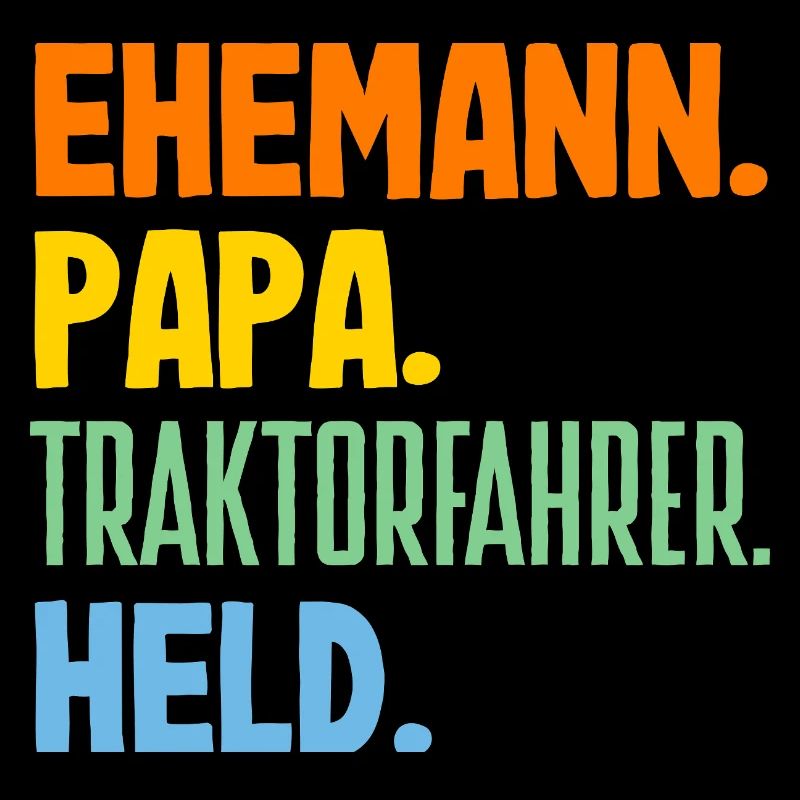 Ehemann Papa Traktorfahrer Held