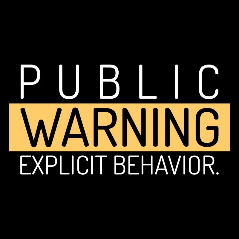 public warning Explicit bahavior Spruch Englisch
