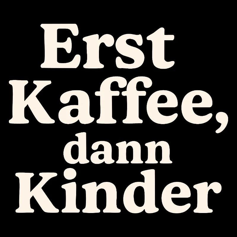 Erst Kaffee, Dann Kinder (hellbeige)