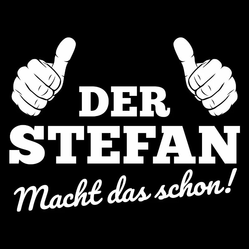 Der Stefan macht das schon Stefan Geschenk