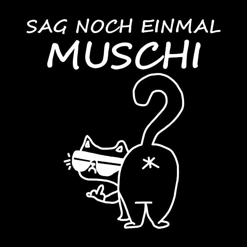 Sag noch einmal Muschi
