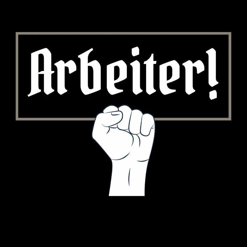 ARBEITER! WIR SIND NOCH ARBEITER SPRUCH SHIRT