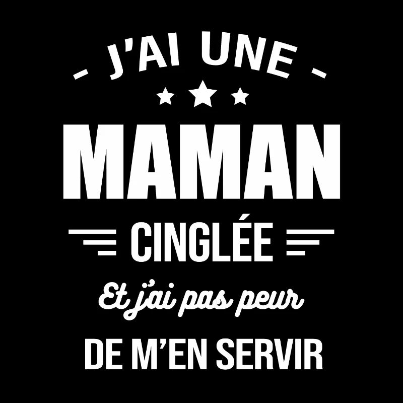 J'AI UNE MAMAN CINGLÉE