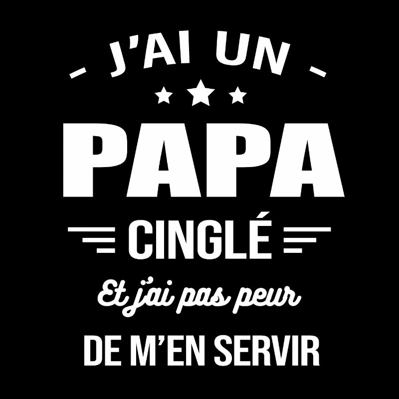 J'AI UN PAPA CINGLÉ