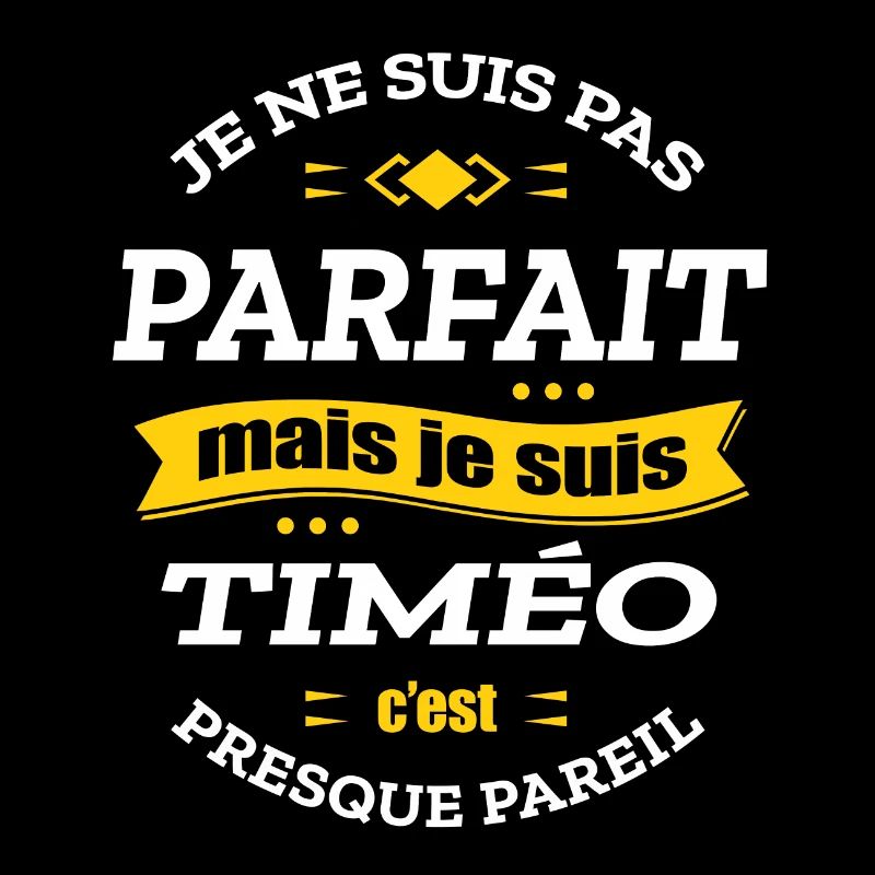 TIMÉO PARFAIT - PRENOM TIMÉO