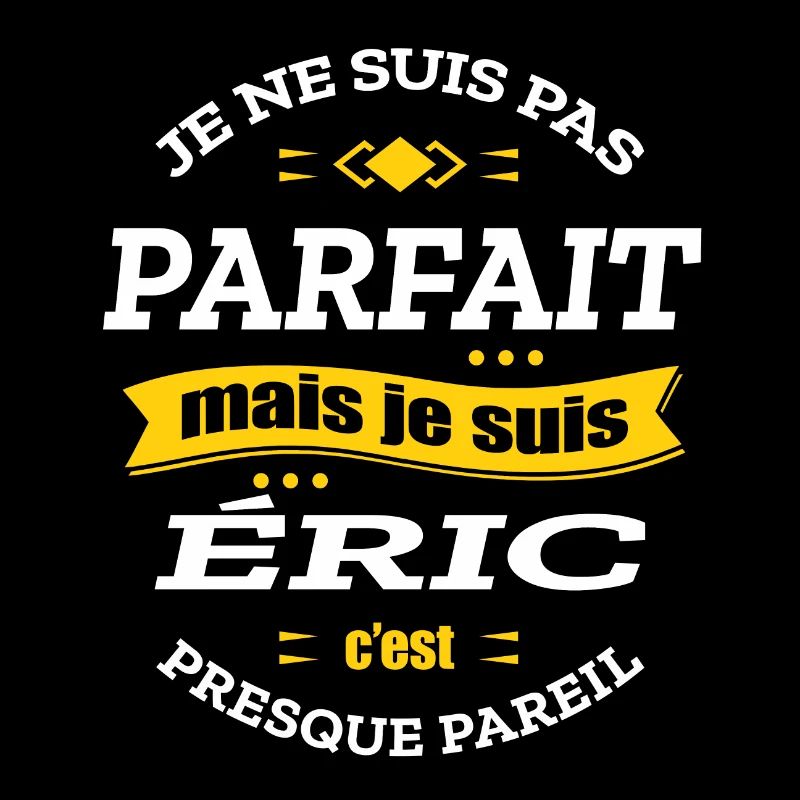 ÉRIC PARFAIT - PRENOM ÉRIC