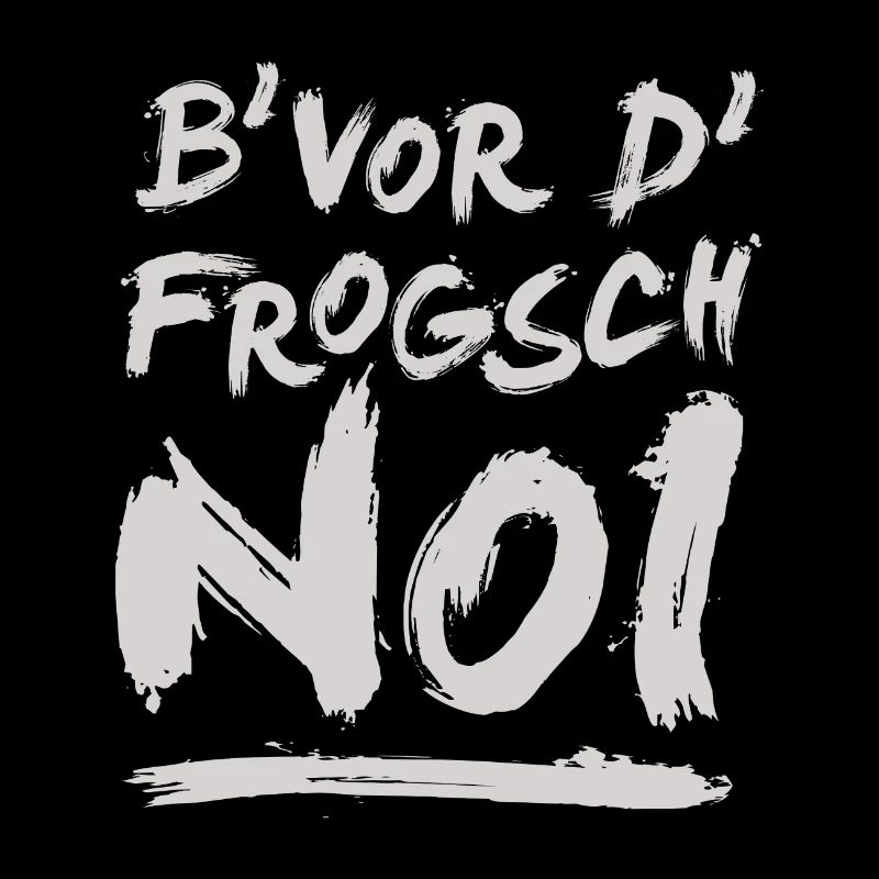 B' vor d' frogsch...noi!