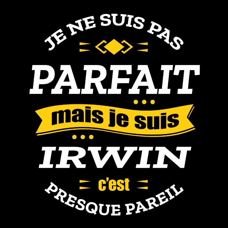 IRWIN PARFAIT - PRENOM IRWIN