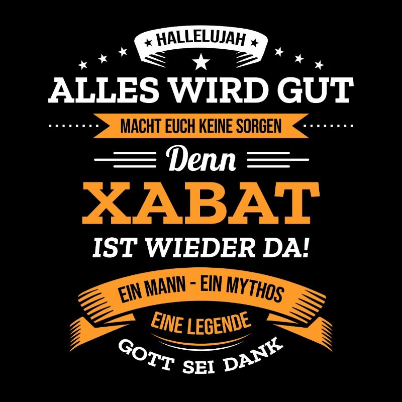 ALLES WIRD GUT, DIE LEGENDE XABAT IST DA