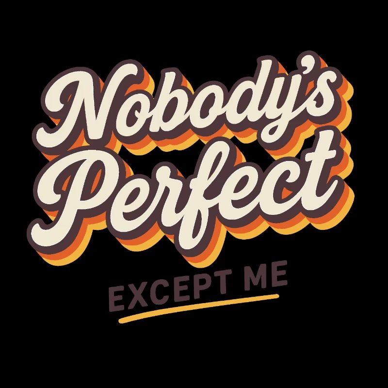 No one is perfect Except me retro style