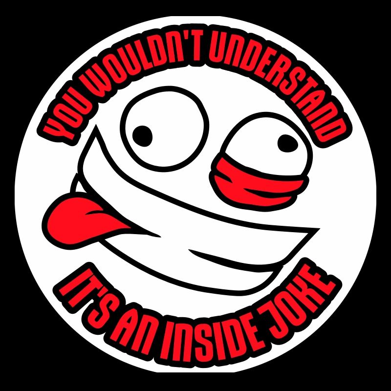 Vous ne comprendriez pas que c’est une blague d’initié