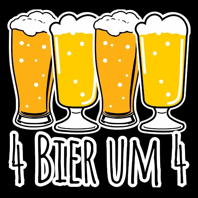 Kein Bier vor 4 und vier Bier ab 4!