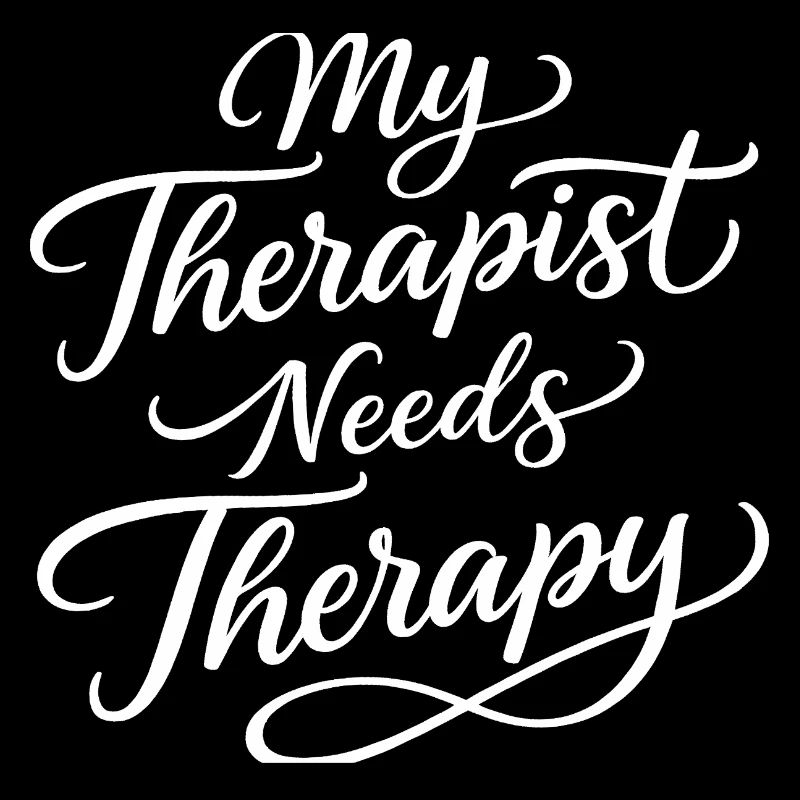 My therapist needs therapy