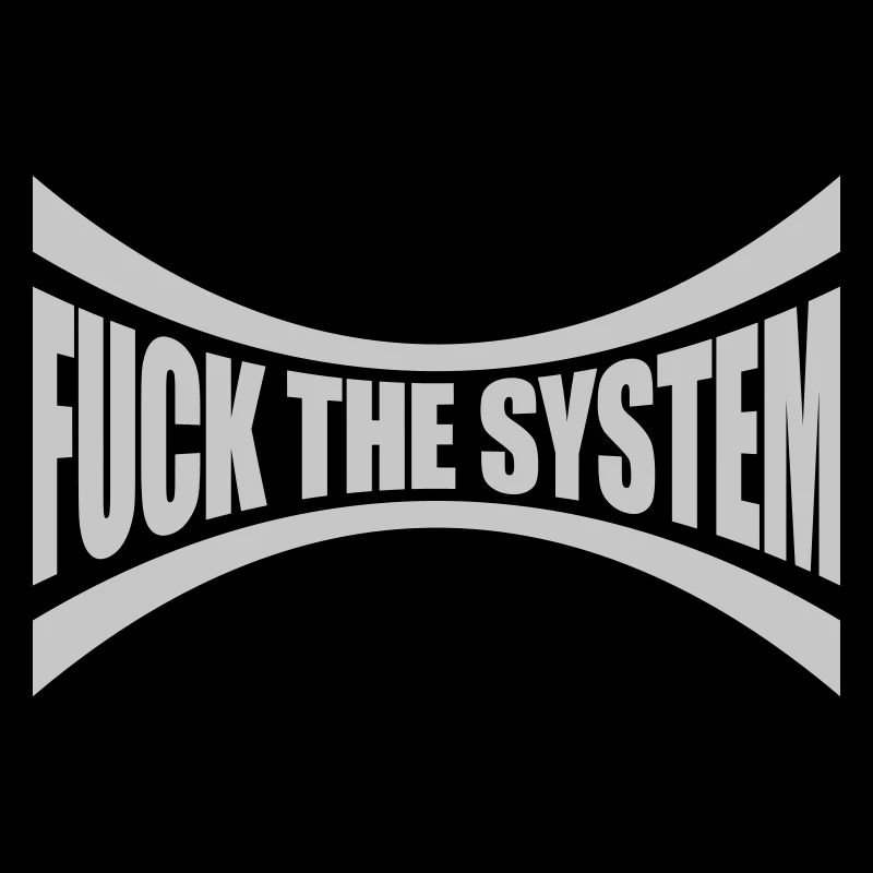 Fuck the system anarchy