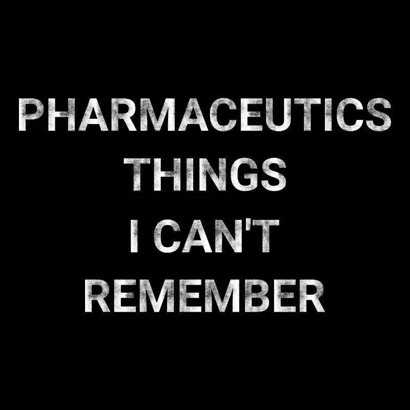 Pharmaceutics Things I Can t Remember