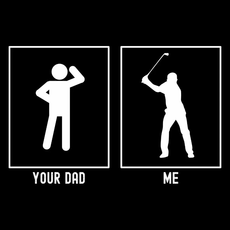 Your Father - Me - Play Golf